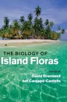 The Biology of Island Floras cover