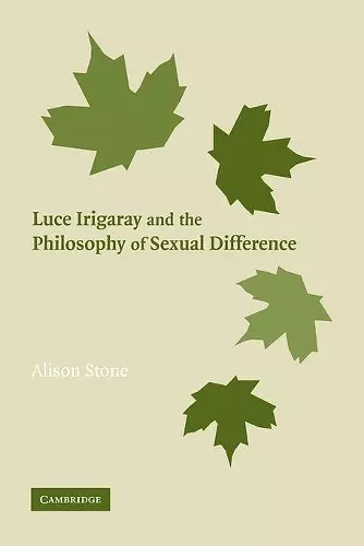 Luce Irigaray and the Philosophy of Sexual Difference cover