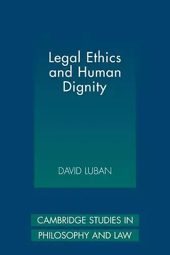 Legal Ethics and Human Dignity cover