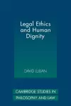 Legal Ethics and Human Dignity cover