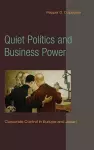 Quiet Politics and Business Power cover