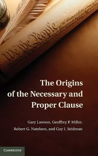 The Origins of the Necessary and Proper Clause cover