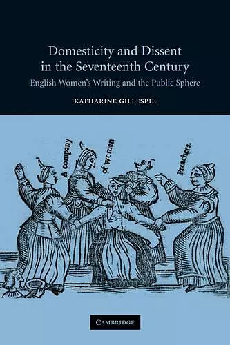 Domesticity and Dissent in the Seventeenth Century cover