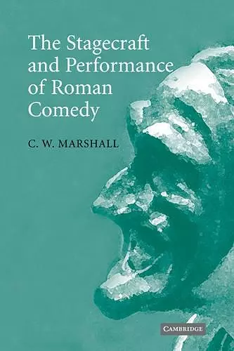 The Stagecraft and Performance of Roman Comedy cover