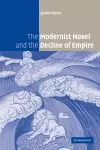 The Modernist Novel and the Decline of Empire cover