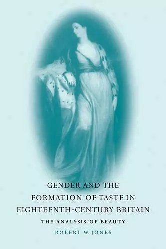 Gender and the Formation of Taste in Eighteenth-Century Britain cover