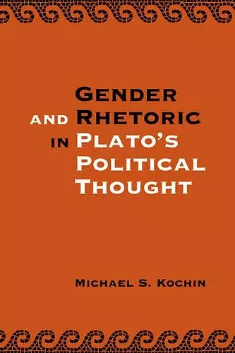 Gender and Rhetoric in Plato's Political Thought cover