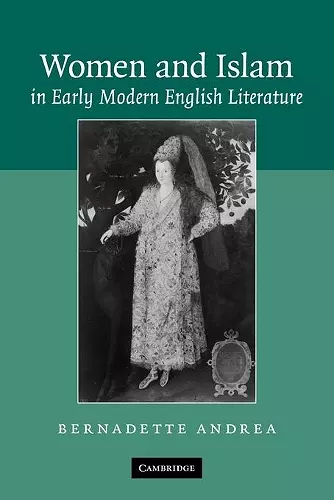 Women and Islam in Early Modern English Literature cover