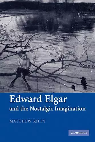 Edward Elgar and the Nostalgic Imagination cover