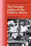 The Foreign Policy of the GDR in Africa cover