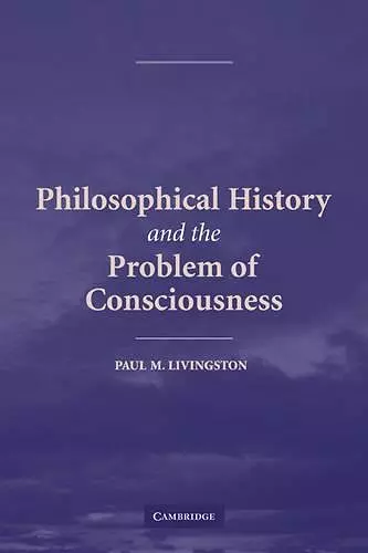 Philosophical History and the Problem of Consciousness cover