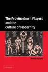 The Provincetown Players and the Culture of Modernity cover