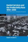 Market Services and the Productivity Race, 1850–2000 cover