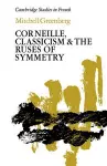 Corneille, Classicism and the Ruses of Symmetry cover