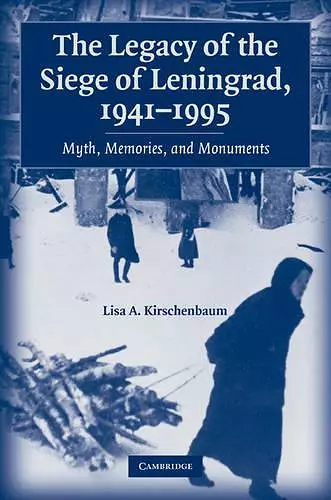 The Legacy of the Siege of Leningrad, 1941–1995 cover