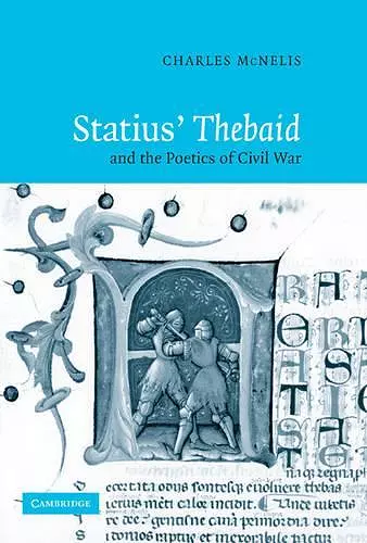 Statius' Thebaid and the Poetics of Civil War cover