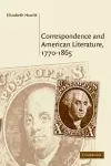 Correspondence and American Literature, 1770–1865 cover