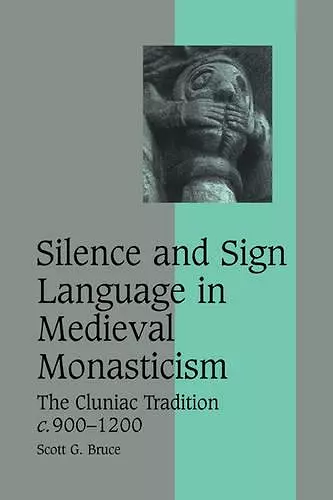 Silence and Sign Language in Medieval Monasticism cover
