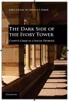 The Dark Side of the Ivory Tower cover