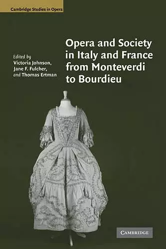 Opera and Society in Italy and France from Monteverdi to Bourdieu cover