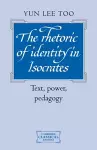 The Rhetoric of Identity in Isocrates cover