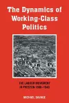 The Dynamics of Working-class Politics cover