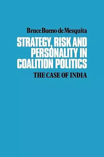 Strategy, Risk and Personality in Coalition Politics cover