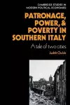 Patronage, Power and Poverty in Southern Italy cover