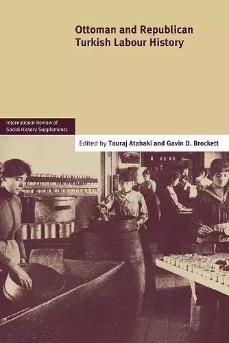 Ottoman and Republican Turkish Labour History: Volume 17 cover