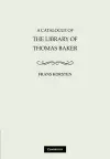 A Catalogue of the Library of Thomas Baker cover