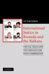 International Justice in Rwanda and the Balkans cover