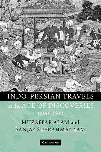 Indo-Persian Travels in the Age of Discoveries, 1400–1800 cover