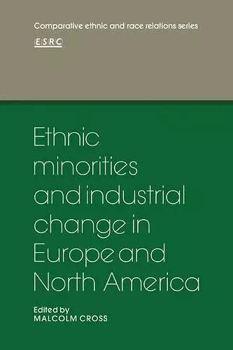 Ethnic Minorities and Industrial Change in Europe and North America cover