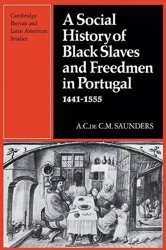 A Social History of Black Slaves and Freedmen in Portugal, 1441–1555 cover