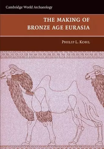 The Making of Bronze Age Eurasia cover