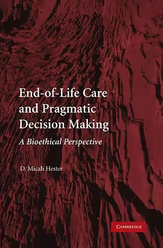 End-of-Life Care and Pragmatic Decision Making cover