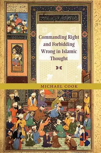 Commanding Right and Forbidding Wrong in Islamic Thought cover