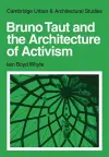 Bruno Taut and the Architecture of Activism cover