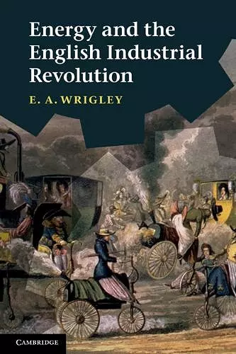 Energy and the English Industrial Revolution cover