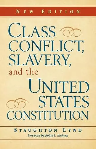 Class Conflict, Slavery, and the United States Constitution cover