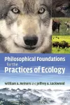 Philosophical Foundations for the Practices of Ecology cover