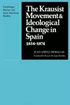 The Krausist Movement and Ideological Change in Spain, 1854–1874 cover