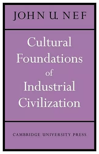 Cultural Foundations of Industrial Civilization cover