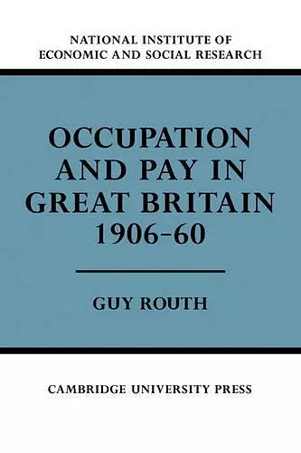 Occupation and Pay in Great Britain 1906–60 cover