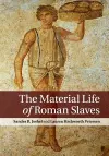 The Material Life of Roman Slaves cover