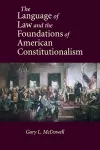 The Language of Law and the Foundations of American Constitutionalism cover