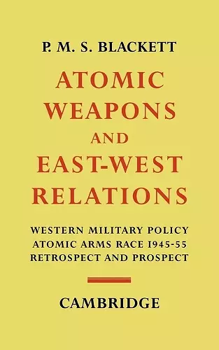 Atomic Weapons and East–West Relations cover