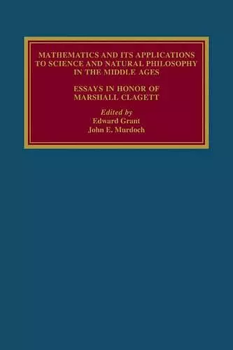 Mathematics and its Applications to Science and Natural Philosophy in the Middle Ages cover