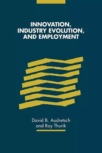 Innovation, Industry Evolution and Employment cover