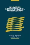 Innovation, Industry Evolution and Employment cover